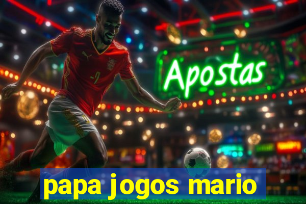 papa jogos mario